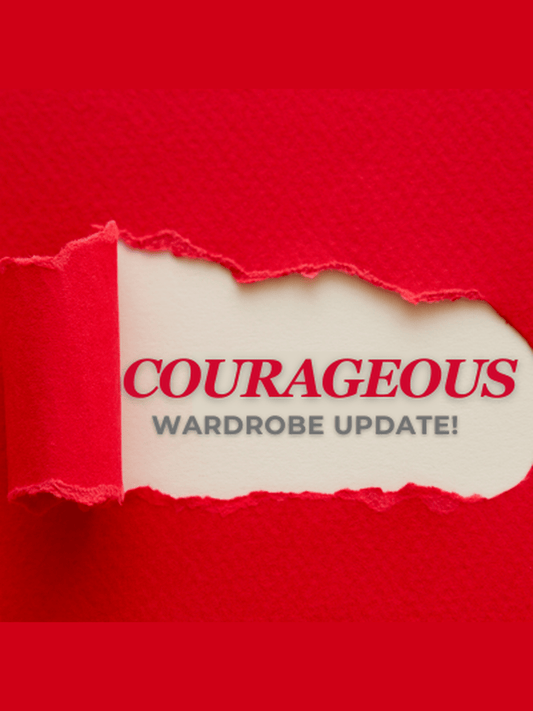 Courageous Wardrobe Update